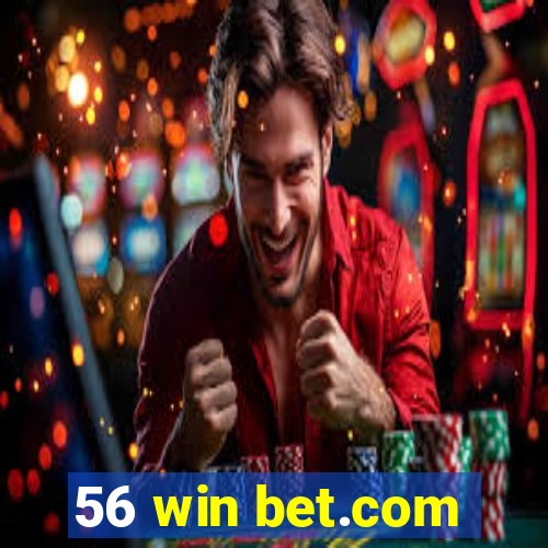 56 win bet.com